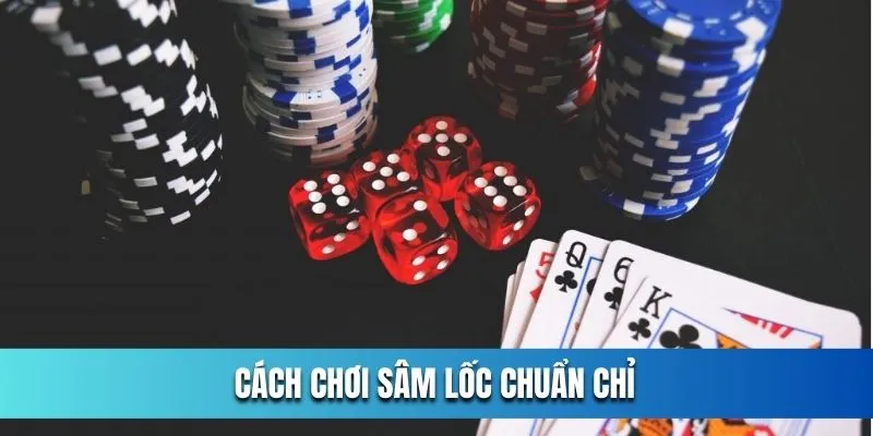 Cach-choi-Sam-Loc-chuan-chi