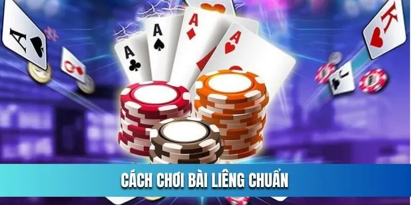 Cach-choi-bai-Lieng-chuan