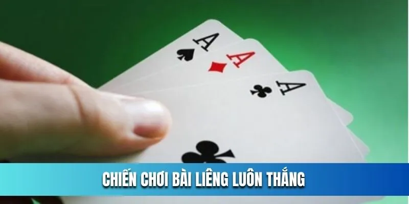 Chien-choi-bai-Lieng-luon-thang