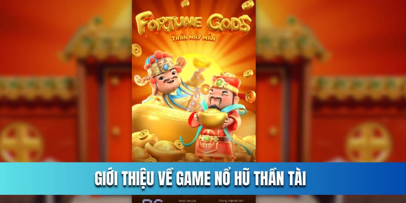 gioi-thieu-ve-game-no-hu-than-tai-ok365