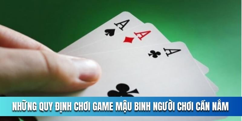 Nhung-quy-dinh-choi-game-mau-binh-nguoi-choi-can-nam