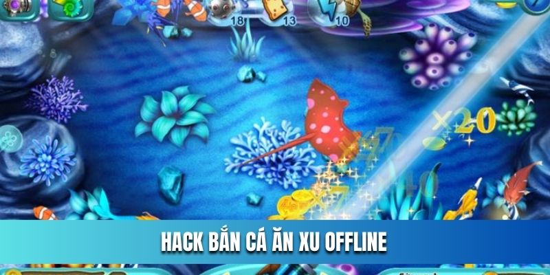 hack-ban-ca-an-xu-offline