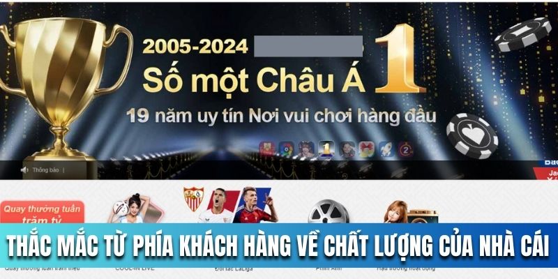 mot-so-thac-mac-tu-phia-khach-hang-ve-chat-luong-cua-nha-cai