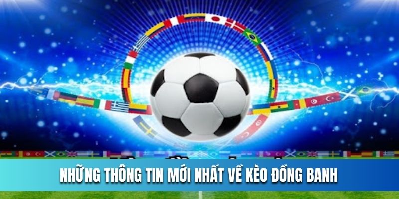 nhung-thong-tin-moi-nhat-ve-keo-dong-banh