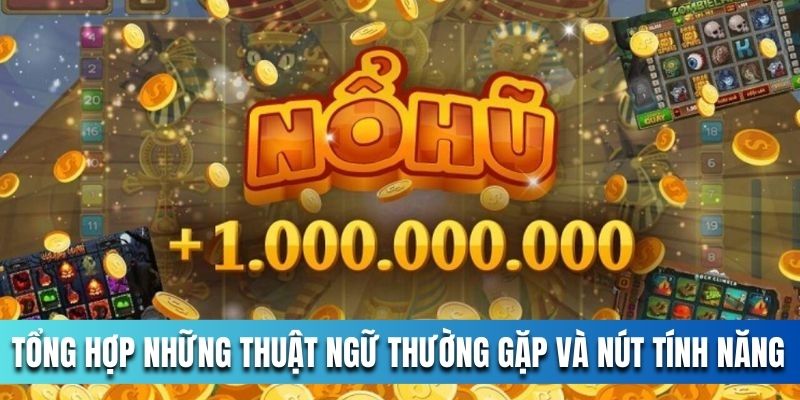 tong-hop-nhung-thuat-ngu-thuong-gap-va-nut-tinh-nang